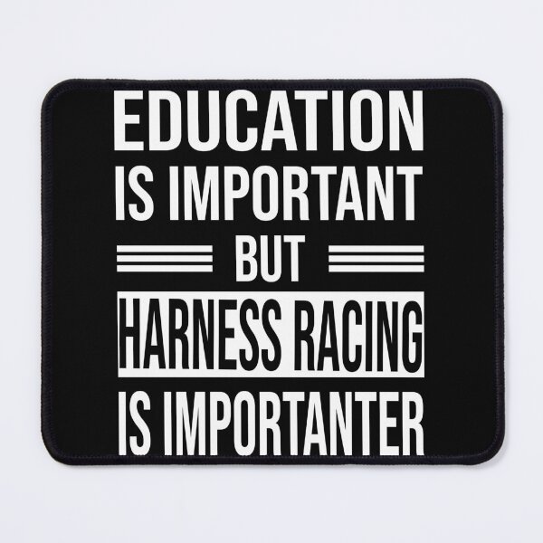 Item preview, Education Is Important But HARNESS RACING Is Importanter - Funny HARNESS RACING designed and sold by YukiShop.
