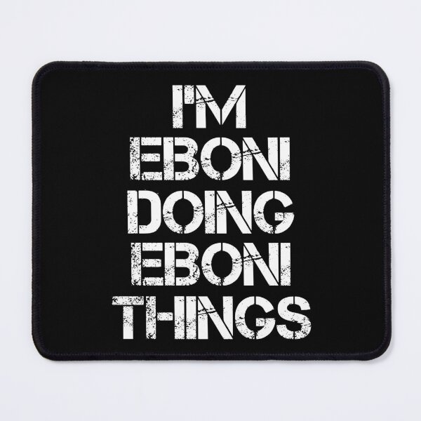 Item preview, Eboni Name T Shirt - I'm Eboni Doing Eboni Things Name Gift Item Tee designed and sold by chezeva.