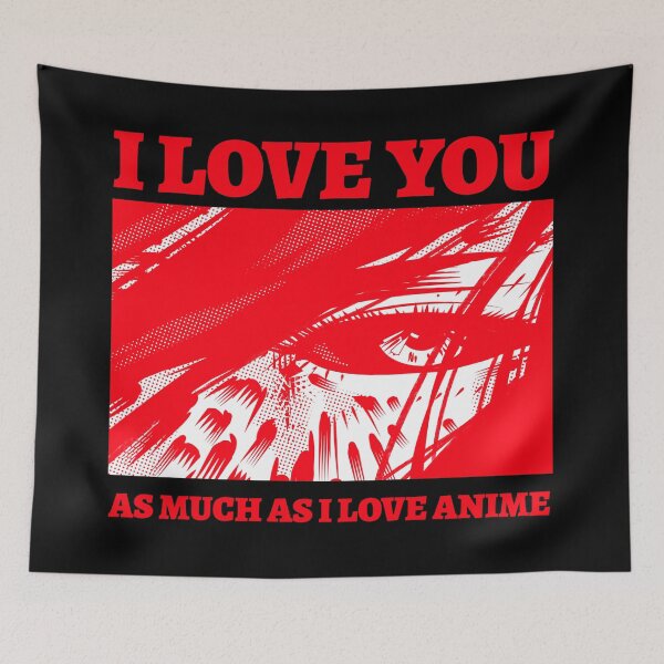Item preview, I love you as much as i love anime, Anime designed and sold by avit1.