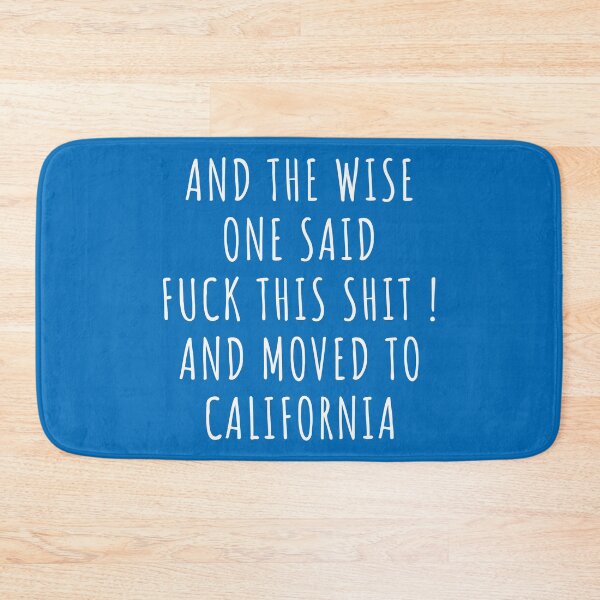 Item preview, And the wise one said fuck this shit and moved to California designed and sold by KMIKBAL7.