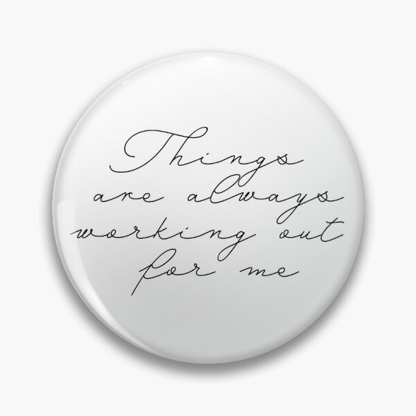 Item preview, Things are always working out for me.  designed and sold by novabee.