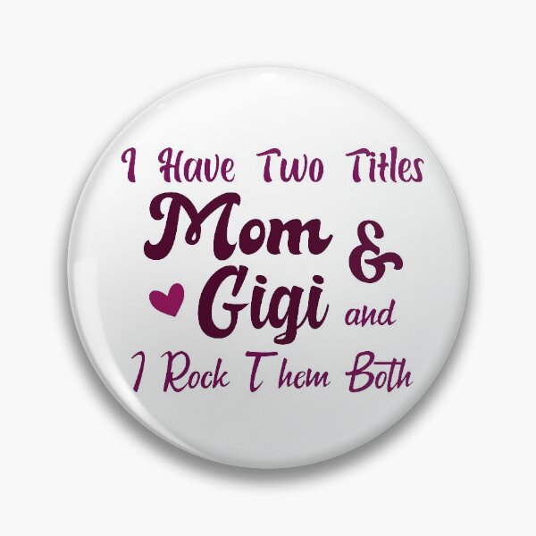 Item preview, I Have Two Titles Mom And Gigi and I Rock Them Both mom designed and sold by Shorim.