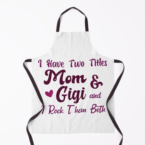 Item preview, I Have Two Titles Mom And Gigi and I Rock Them Both mom designed and sold by Shorim.