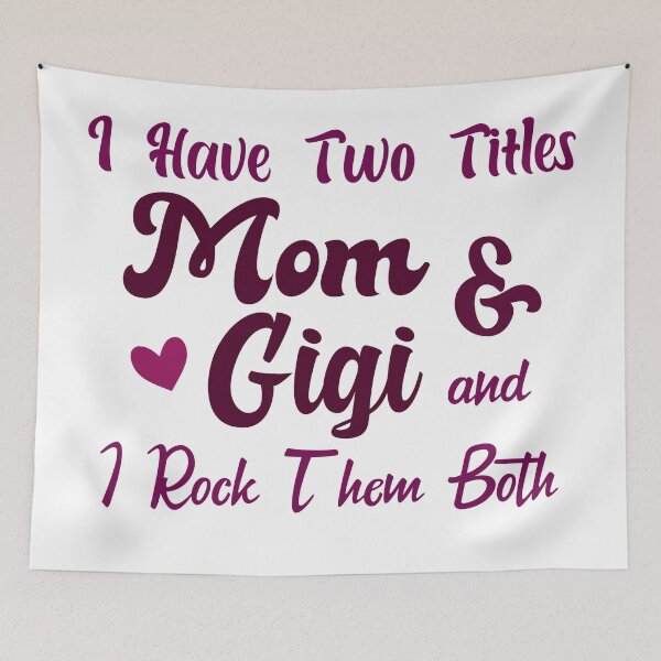 Item preview, I Have Two Titles Mom And Gigi and I Rock Them Both mom designed and sold by Shorim.