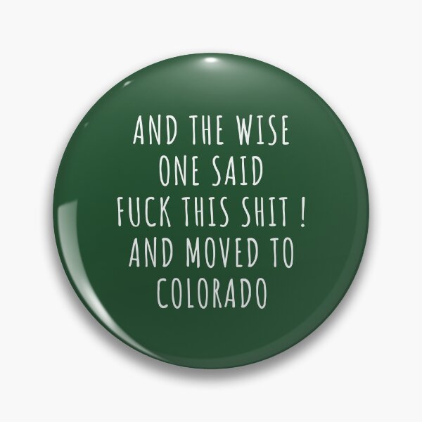Item preview, And the wise one said fuck this shit and moved to Colorado designed and sold by KMIKBAL7.