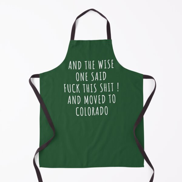 Item preview, And the wise one said fuck this shit and moved to Colorado designed and sold by KMIKBAL7.