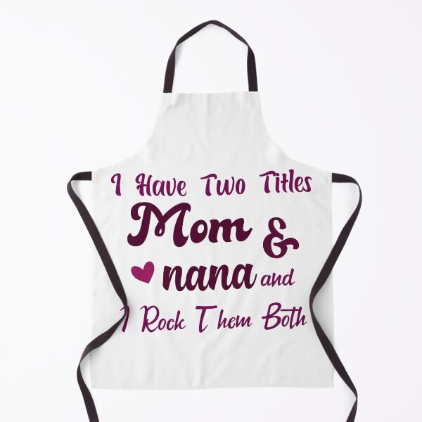 Item preview, I Have Two Titles Mom And Nana and I Rock Them Both mom designed and sold by Shorim.