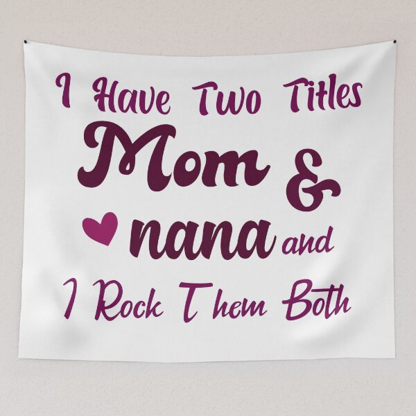 Item preview, I Have Two Titles Mom And Nana and I Rock Them Both mom designed and sold by Shorim.