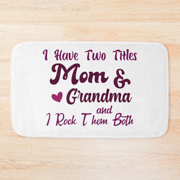 Item preview, I Have Two Titles Mom And Grandma and I Rock Them Both mom grandmother designed and sold by Shorim.