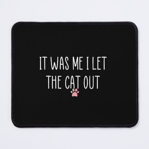 Item preview, funny It Was Me I Let The cat Out: cute family gift idea for mom , dad & sibings designed and sold by Mer Yem.