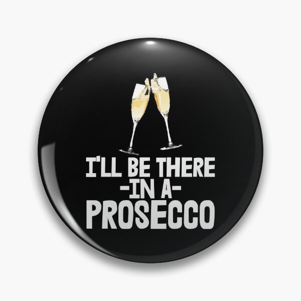 Item preview, I'll Be There In A Prosecco designed and sold by Bendthetrend.