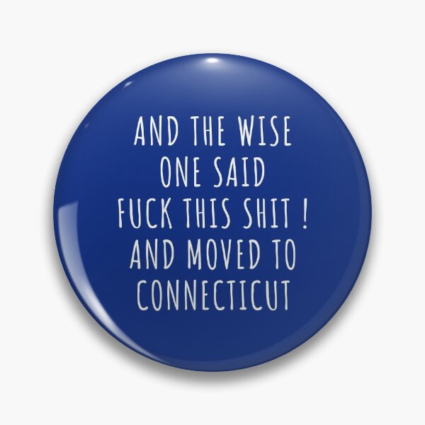 Item preview, And the wise one said fuck this shit and moved to Connecticut designed and sold by KMIKBAL7.