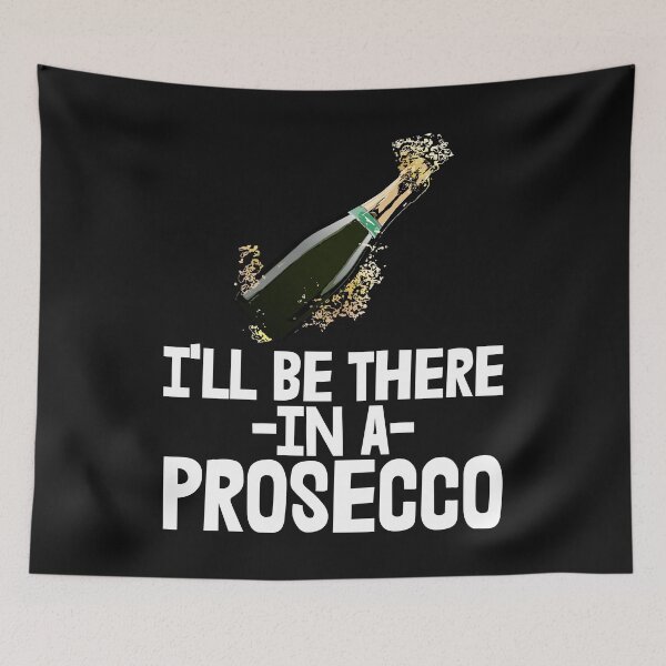 Item preview, I'll Be There In A Prosecco designed and sold by Bendthetrend.