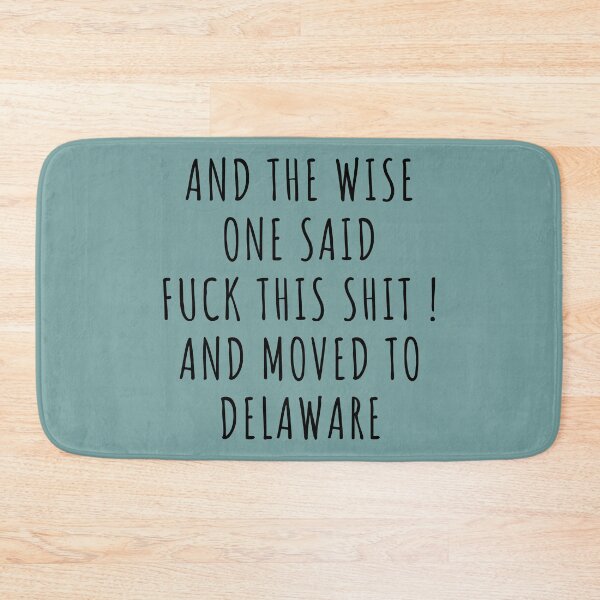 Item preview, And the wise one said fuck this shit and moved to Delaware designed and sold by KMIKBAL7.