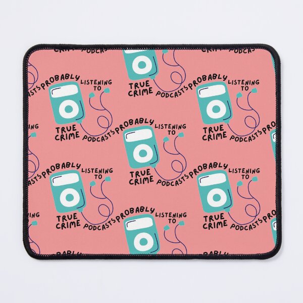 Item preview, probably listening to true crime podcasts    designed and sold by WilliamLam2.