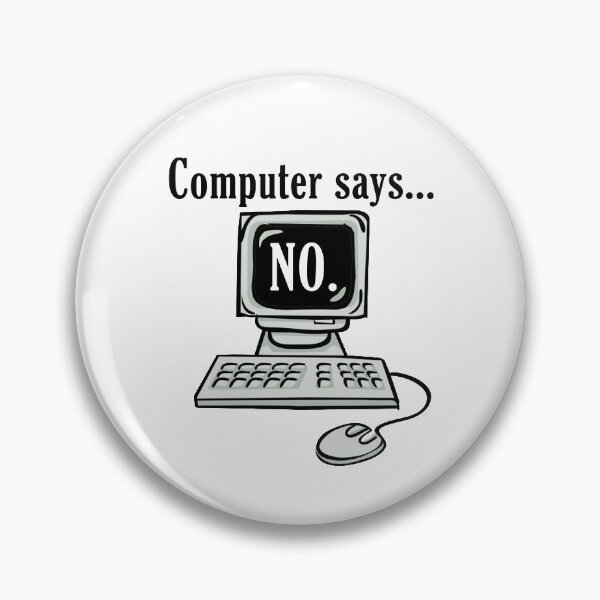 Item preview, Computer says no... designed and sold by FunnyTVUK.