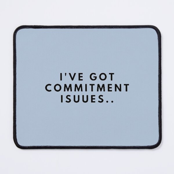Item preview, I_ve Got Commitment Issues   designed and sold by Bikiniday.