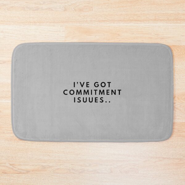 Item preview, I_ve Got Commitment Issues   designed and sold by Bikiniday.