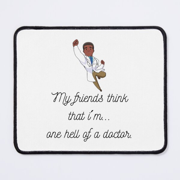 Item preview, My friends think that...I´m one hell of a doctor. (Male Ver4) designed and sold by PortfoliobyJana.