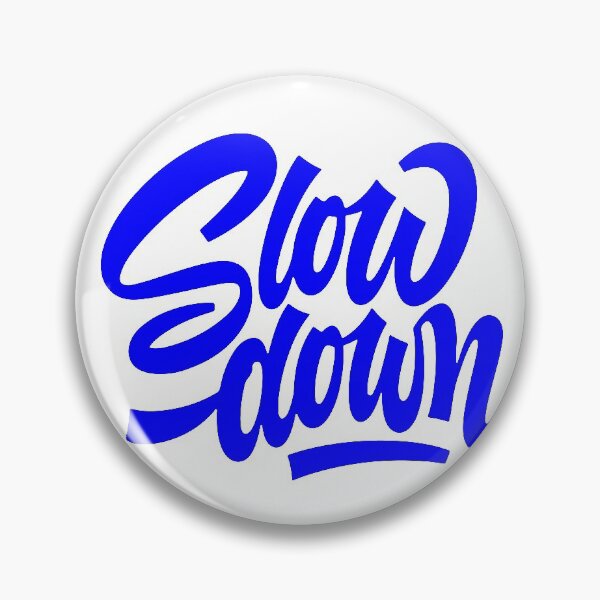 Item preview, slow down, motivational statement quote designed and sold by TrueType.