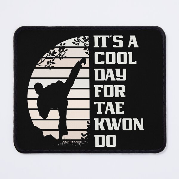 Item preview, It's A Cool Day For Taekwondo designed and sold by 9N20.