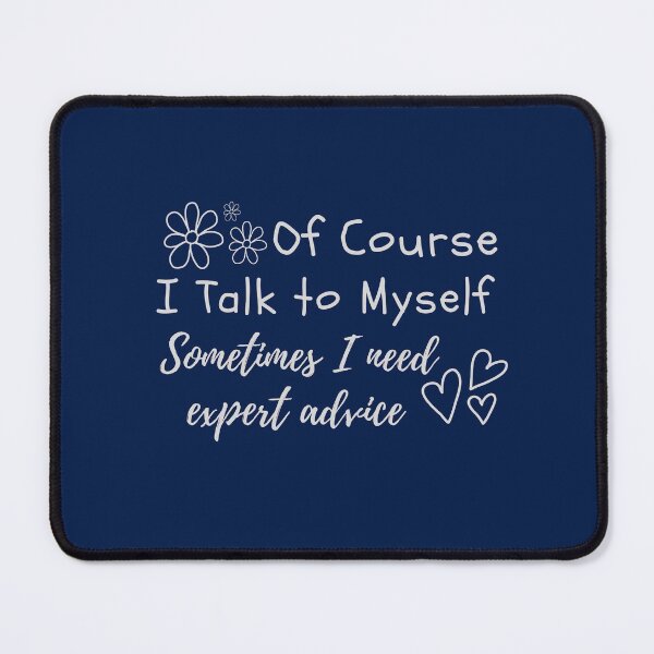 Item preview, Of Course I Talk to Myself Shirt | I Need Expert Advice Shirt | Humor Shirt | Funny Shirt | Gift for Him | Gift for Her | valentine's day Gift designed and sold by Reddiamond3 ⭐⭐⭐⭐⭐.