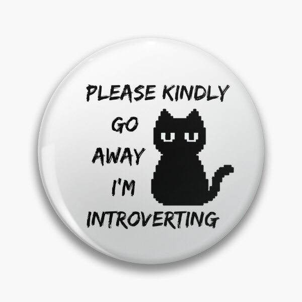 Item preview, Please kindly go away i'm introverting Introvert design for cat lovers designed and sold by Brutebabby.