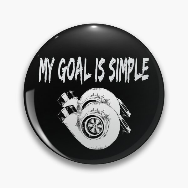 Item preview, My Goal is Simple Twin Turbos Turbo Car Mindset Boosted Spooling Racing designed and sold by CarantinedChaos.