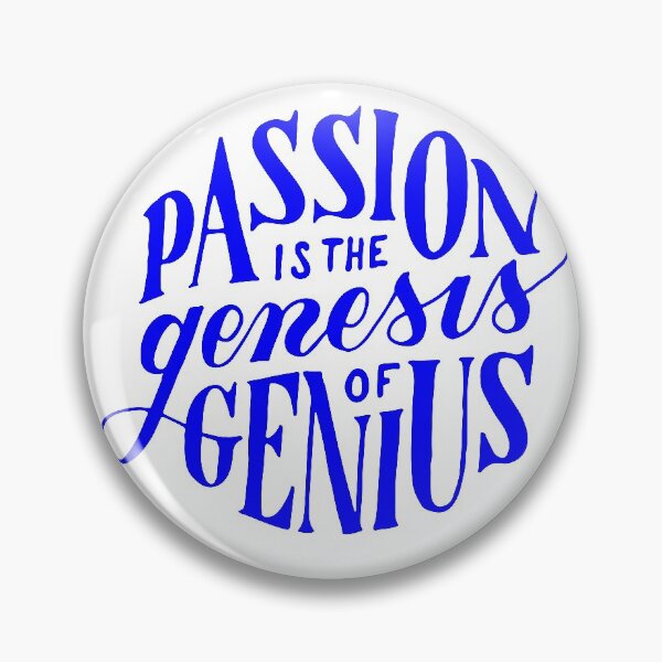 Artikelvorschau, passion is the genesis of genius, motivational statement quote entworfen und verkauft von TrueType.