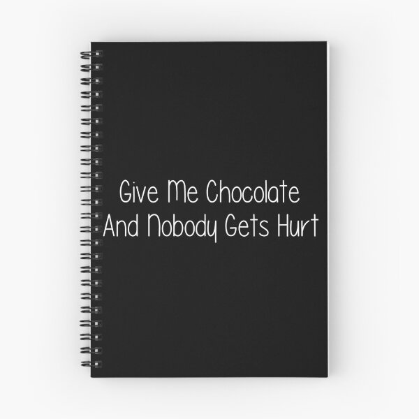 Item preview, Give Me Chocolate And Nobody Gets Hurt designed and sold by Besty Prod.