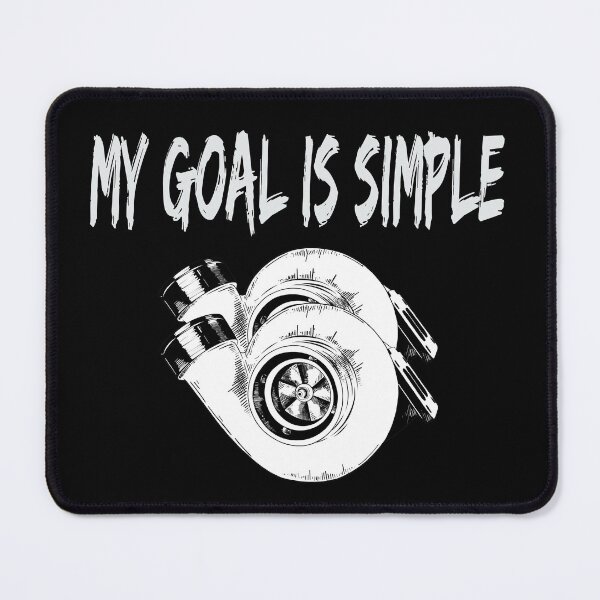Item preview, My Goal is Simple Twin Turbos Turbo Car Mindset Boosted Spooling Racing designed and sold by CarantinedChaos.