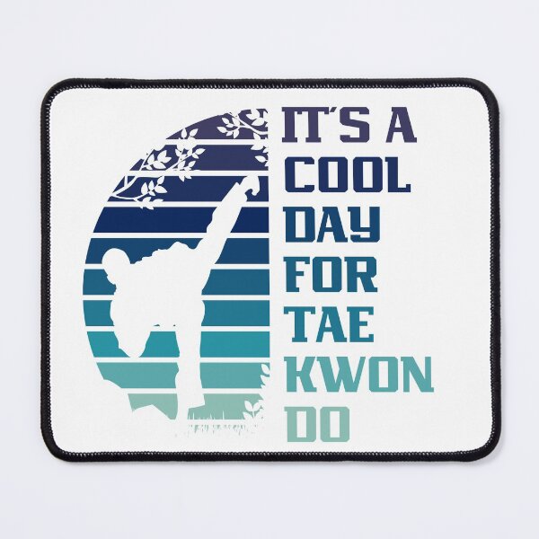 Item preview, It's A Cool Day For Tae Kwon Do designed and sold by 9N20.