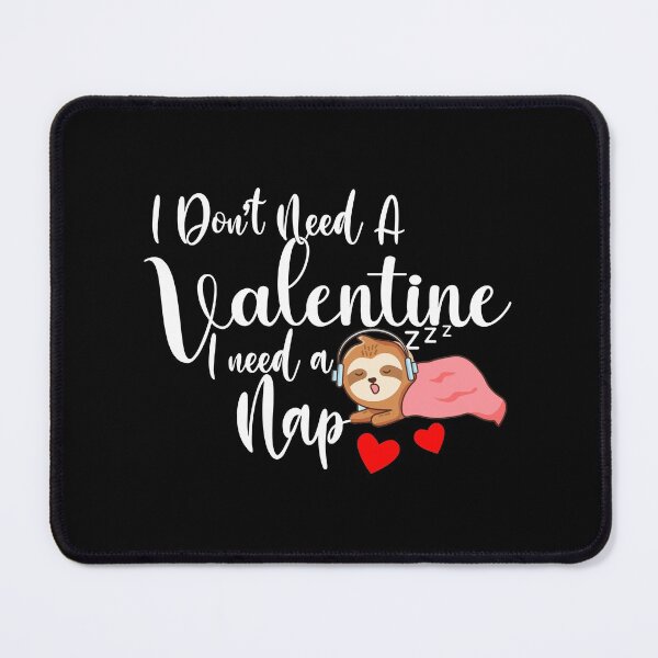 Item preview, I Don't Need A Valentine I Need A Nap , Funny Valentine , Single ,Funny Valentine Gift, Nap Queen ,valentines day designed and sold by plussorn.