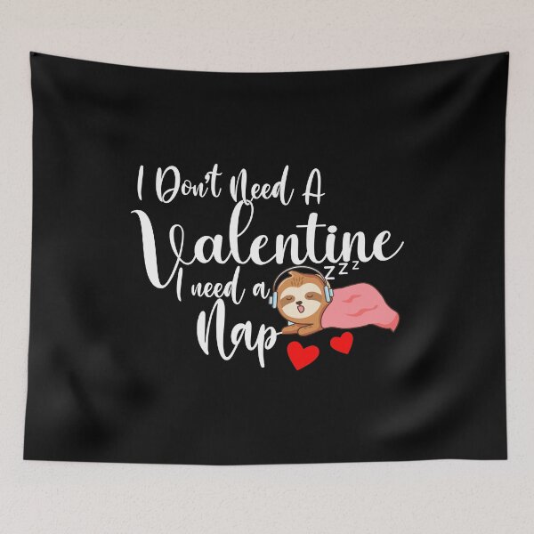 Item preview, I Don't Need A Valentine I Need A Nap , Funny Valentine , Single ,Funny Valentine Gift, Nap Queen ,valentines day designed and sold by plussorn.