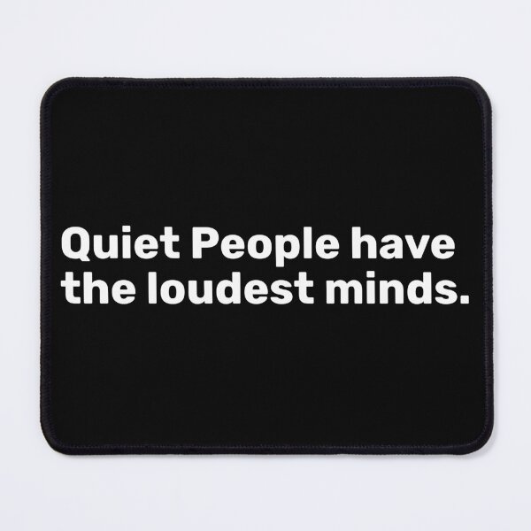 Item preview, Quiet People have the loudest minds designed and sold by BopleDesigns.