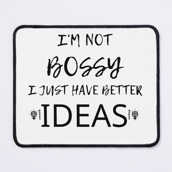 Item preview, I'm not bossy I just have better ideas designed and sold by Douaa_Print.