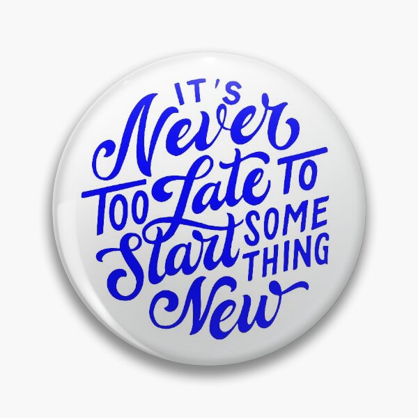 Item preview, It's never too late to start something new, motivational statement quote designed and sold by TrueType.