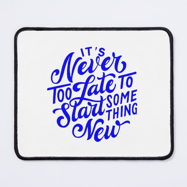 Item preview, It's never too late to start something new, motivational statement quote designed and sold by TrueType.