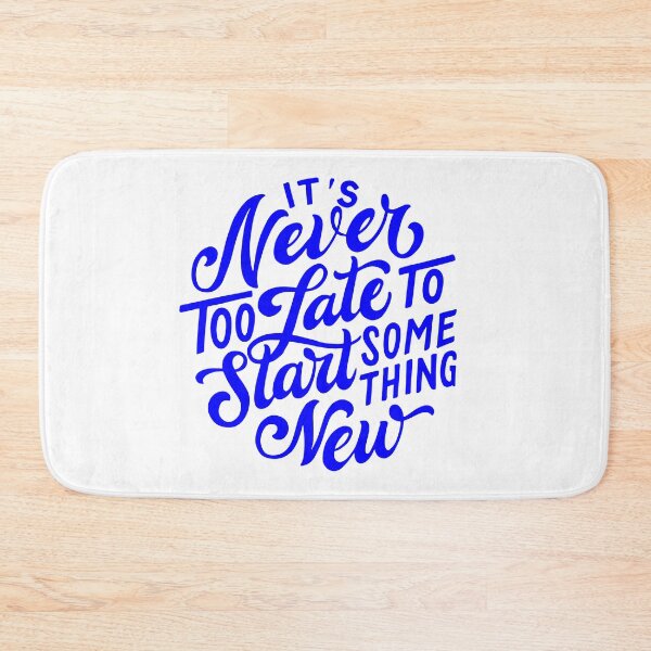 Item preview, It's never too late to start something new, motivational statement quote designed and sold by TrueType.