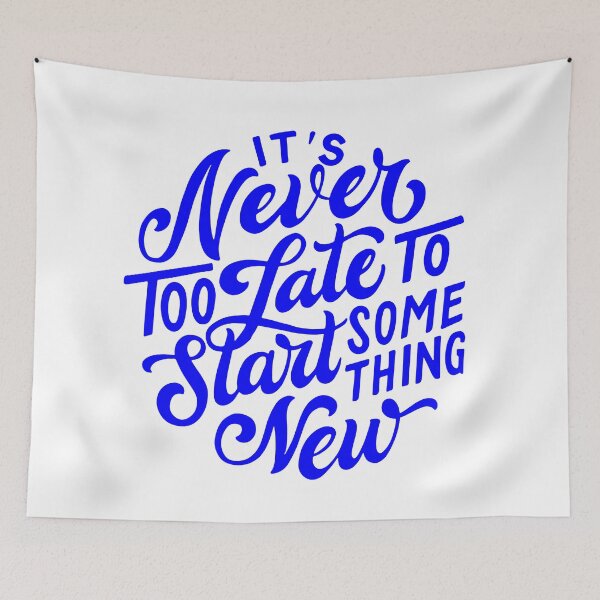 Item preview, It's never too late to start something new, motivational statement quote designed and sold by TrueType.