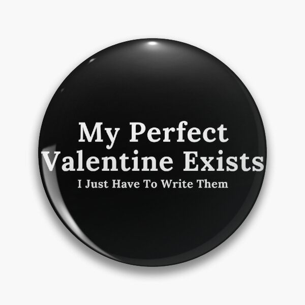 Item preview, My Perfect Valentine Exists designed and sold by TheKnightWriter.