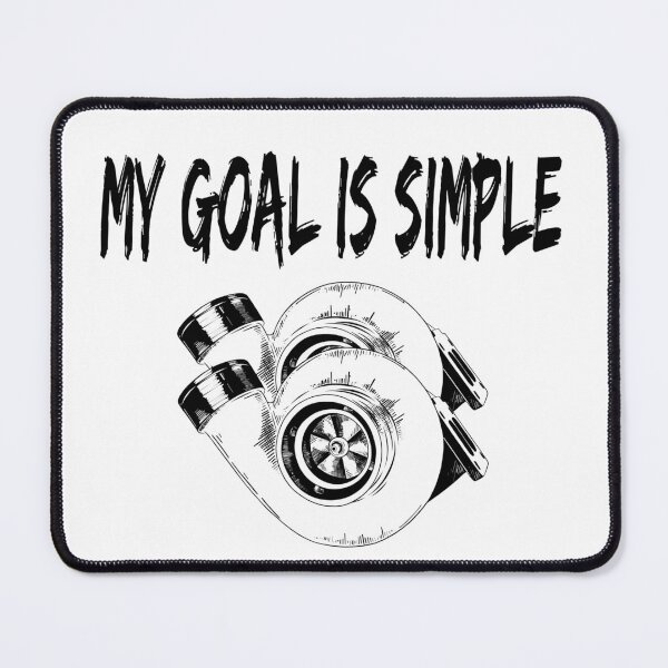 Item preview, My Goal is Simple Twin Turbos Turbo Car Mindset Boosted Spooling Racing designed and sold by CarantinedChaos.
