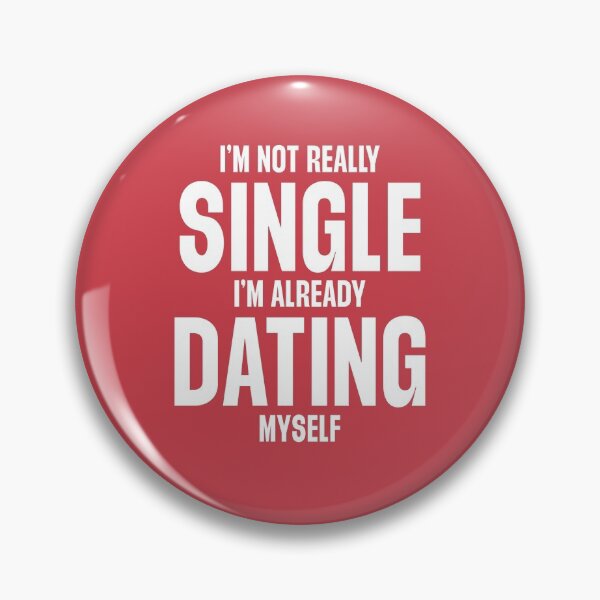 Item preview, I am not really single, already dating with myself - valentine day - strong single  designed and sold by happyrays.