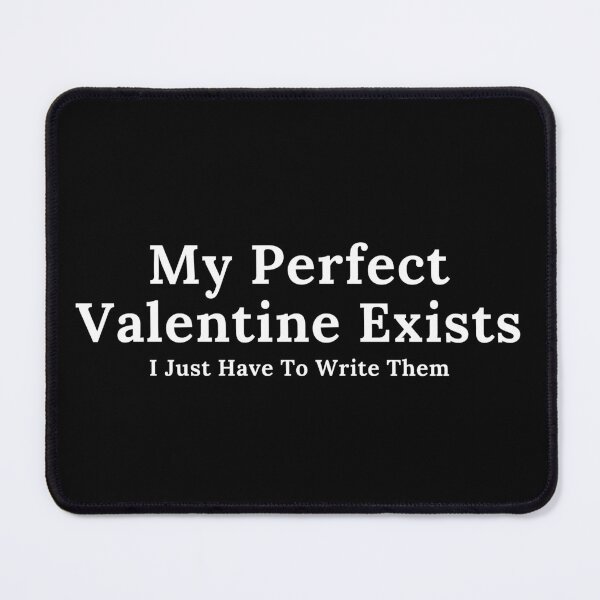 Item preview, My Perfect Valentine Exists designed and sold by TheKnightWriter.