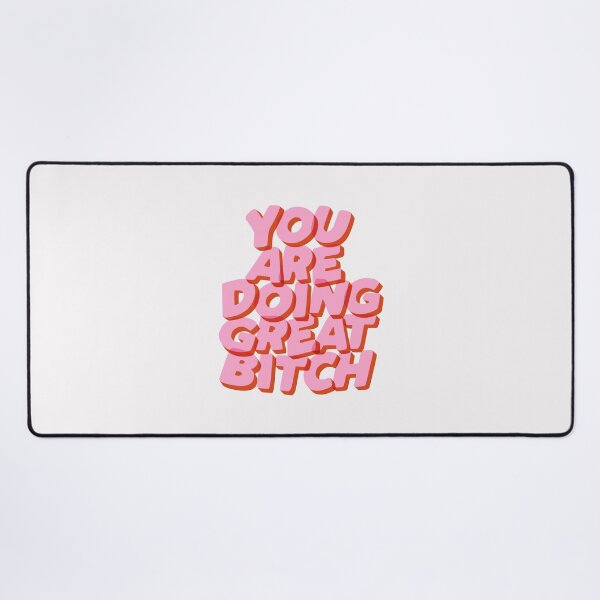Item preview, You Are Doing Great Bitch designed and sold by MotivatedType.