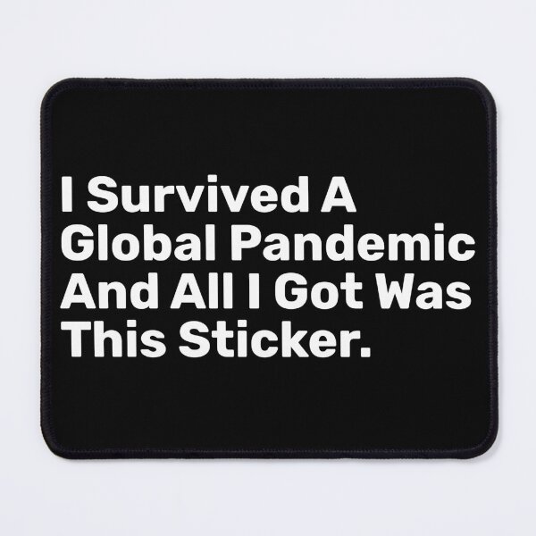 Item preview, I Survived A Global Pandemic And All I Got Was This Sticker  designed and sold by BopleDesigns.
