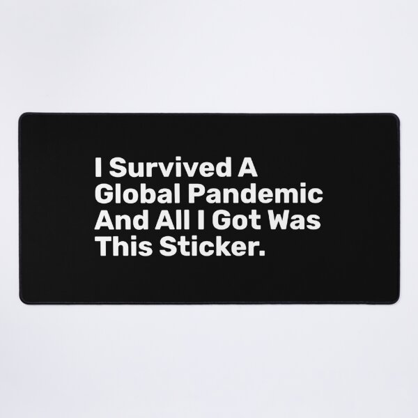 Item preview, I Survived A Global Pandemic And All I Got Was This Sticker designed and sold by BopleDesigns.