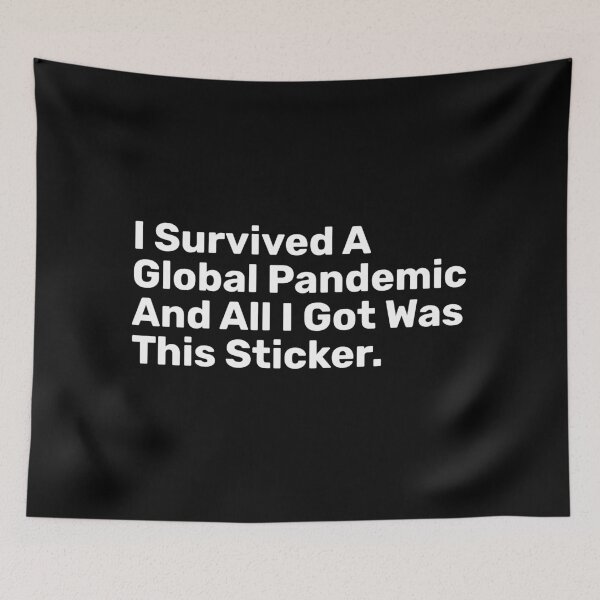 Item preview, I Survived A Global Pandemic And All I Got Was This Sticker  designed and sold by BopleDesigns.