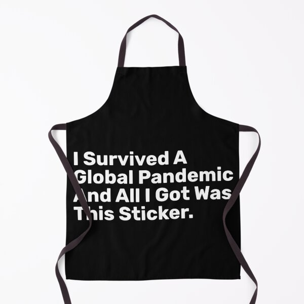Item preview, I Survived A Global Pandemic And All I Got Was This Sticker designed and sold by BopleDesigns.