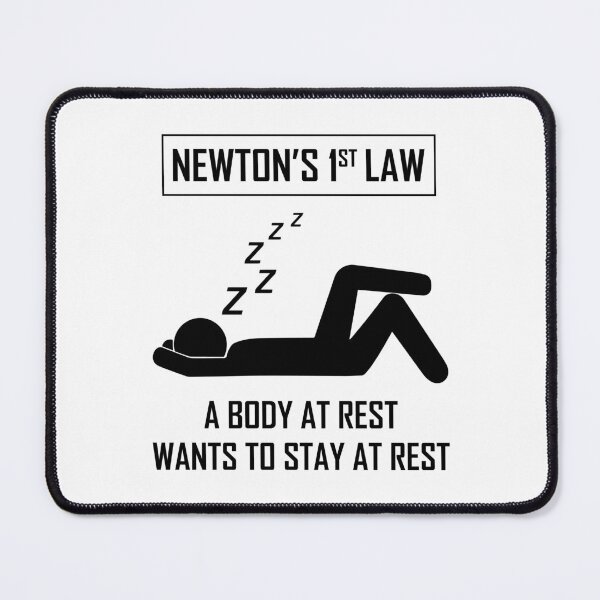 Item preview, Science Humor Funny Saying Newton's 1st Law designed and sold by CuteDesigns1.